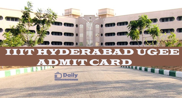 IIIT Hyderabad UGEE Admit Card