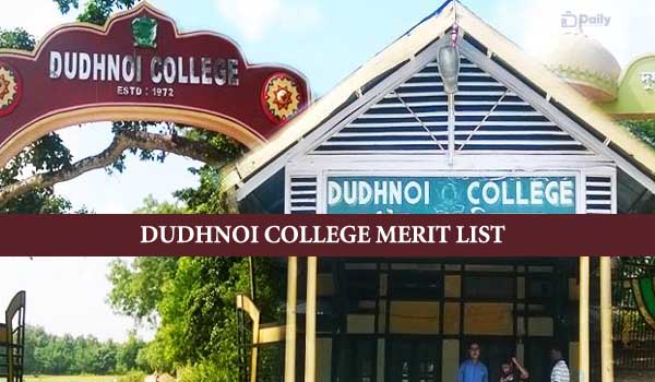 Dudhnoi College Merit List