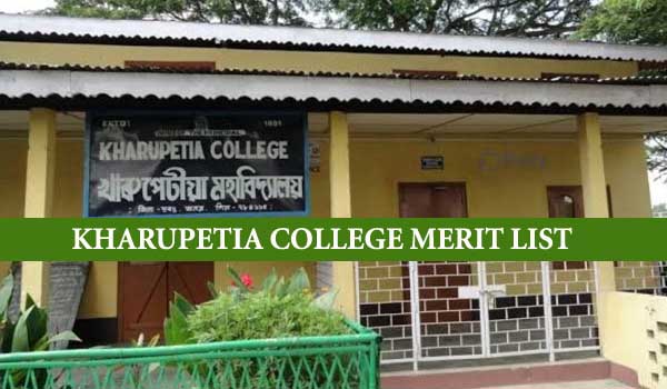 Kharupetia College Merit List