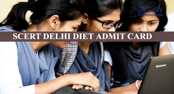 SCERT Delhi DIET Admit Card