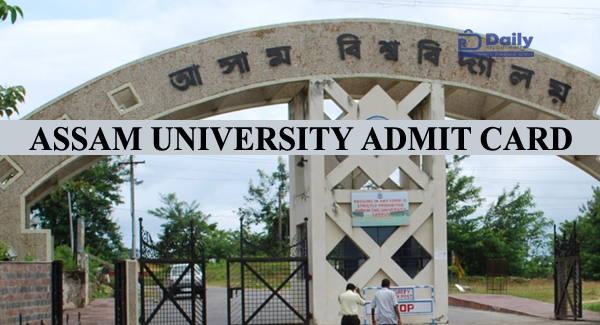 Assam University B.Ed Entrance Admit Card 2022