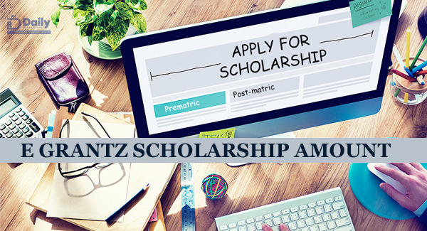 E Grantz Scholarship Amount for Degree Students