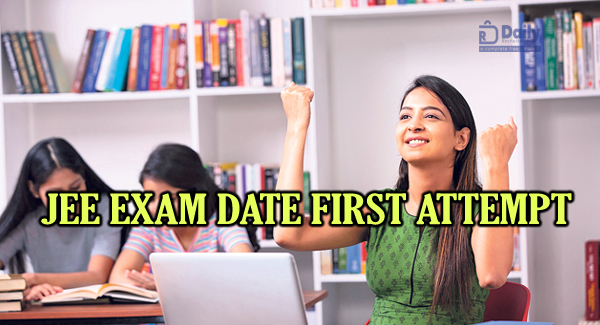 JEE Main First Attempt Exam Date